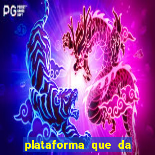 plataforma que da dinheiro pra jogar